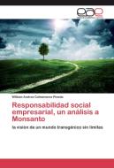 Responsabilidad social empresarial, un análisis a Monsanto di William Andres Colmenares Pineda edito da EAE