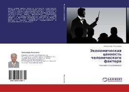 Ekonomicheskaya Tsennost' Chelovecheskogo Faktora di Rasskazov Aleksandr edito da Lap Lambert Academic Publishing