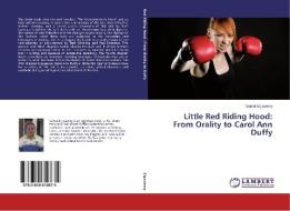 Little Red Riding Hood: From Orality to Carol Ann Duffy di Gamal Elgezeery edito da LAP Lambert Academic Publishing