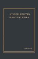 Schnellfilter ihr Bau und Betrieb di Patrick Ziegler edito da Springer Berlin Heidelberg