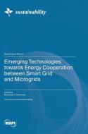 Emerging Technologies towards Energy Cooperation between Smart Grid and Microgrids edito da MDPI AG