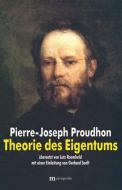 Theorie des Eigentums di Pierre-Joseph Proudhon edito da Metropolis Verlag
