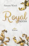 Royal excess di Simone Wirth edito da TWENTYSIX