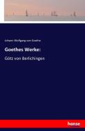 Goethes Werke: di Johann Wolfgang von Goethe edito da hansebooks
