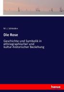 Die Rose di M. J. Schleiden edito da hansebooks
