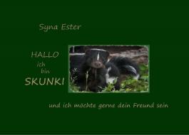 Ich bin Skunki Dein neuer Freund di Syna Ester edito da Books on Demand