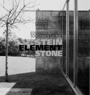 Eduardo Souto de Moura/Stein Element Stone di Werner Blaser edito da Birkhauser