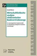 Wirtschaftlichkeitsanalyse elektronischer Bankvertriebswege di Gerald Wörner edito da Physica-Verlag HD