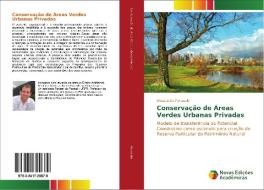 Conservação de Áreas Verdes Urbanas Privadas di Alessandro Panasolo edito da Novas Edições Acadêmicas