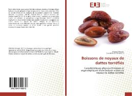 Boissons de noyaux de dattes torréfiés di Ahmed Ghania, Oumelkheire Siboukeur edito da Editions universitaires europeennes EUE