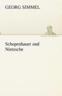Schopenhauer und Nietzsche di Georg Simmel edito da TREDITION CLASSICS