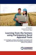 Learning from the farmers using Participatory Rural Appraisal Tools di D. Kalaivanan, Gopala Krishna Reddy A, Vishnu Kumar Goyal edito da LAP Lambert Academic Publishing