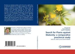 Search for Plants against Diabesity: a comparative preclinical study di Vikas Kumar, Gulam M Husain, Shyam S Chatterjee edito da LAP Lambert Acad. Publ.