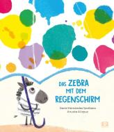 Das Zebra mit dem Regenschirm di David Hernández Sevillano edito da Vermes-Verlag Ges.mbH