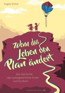 Wenn das Leben den Plan ändert di Angela Kreher edito da Kinzel, Manuela Verlagsgr