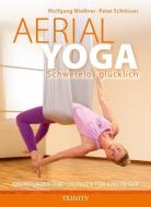 Aerial Yoga di Wolfgang Miessner, Peter Schlösser edito da Trinity-Verlag