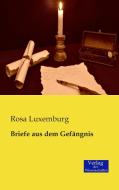 Briefe aus dem Gefängnis di Rosa Luxemburg edito da Verlag der Wissenschaften
