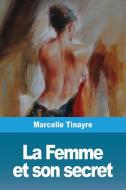 La Femme et son secret di Marcelle Tinayre edito da Prodinnova