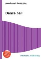 Dance Hall di Jesse Russell, Ronald Cohn edito da Book On Demand Ltd.