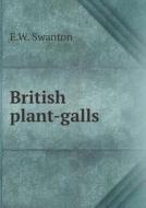 British Plant-galls di E W Swanton edito da Book On Demand Ltd.