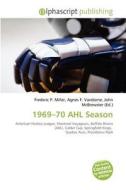 1969-70 Ahl Season edito da Alphascript Publishing