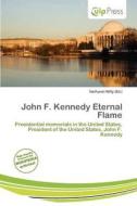 John F. Kennedy Eternal Flame edito da Culp Press