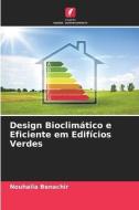 Design Bioclimático e Eficiente em Edifícios Verdes di Nouhaila Benachir edito da Edições Nosso Conhecimento
