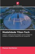 Modalidade Titan-Tech di Pourya Zarshenas edito da Edições Nosso Conhecimento