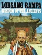 Wisdom Of The Ancients di T Lobsang Rampa edito da Important Books