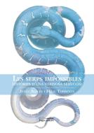 Les serps impossibles : Història d'una verinosa seducció di Jesús Avilés Fabré, Feliu Torrents edito da Pagès Editors, S.L.