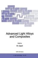 Advanced Light Alloys and Composites edito da Springer Netherlands