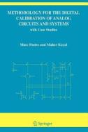 Methodology for the Digital Calibration of Analog Circuits and Systems di Maher Kayal, Marc Pastre edito da Springer Netherlands