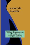 La mort de Lucrèce di William Shakespeare edito da Alpha Edition