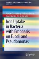 Iron Uptake in Bacteria with Emphasis on E. coli and Pseudomonas di Ranjan Chakraborty, Volkmar Braun, Klaus Hantke edito da Springer Netherlands