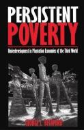 Persistent Poverty di George Beckford edito da The University of the West Indies Press