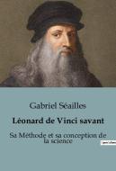 Léonard de Vinci savant di Gabriel Séailles edito da SHS Éditions