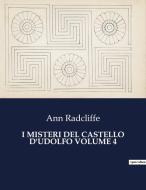 I MISTERI DEL CASTELLO D'UDOLFO VOLUME 4 di Ann Radcliffe edito da Culturea