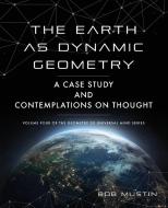 The Earth as Dynamic Geometry di Bob Mustin edito da BOOKBABY