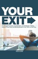 Your Exit di Rob Dunn edito da RKG Consulting