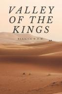 Valley Of The Kings di Bernice H Z M edito da Independently Published