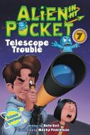 Alien in My Pocket #7: Telescope Troubles di Nate Ball edito da HARPERCOLLINS