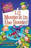 My Weirder-est School #12: Lil Mouse Is In The House! di Dan Gutman edito da HarperCollins Publishers Inc