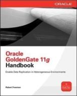 Oracle GoldenGate 11g Handbook di Robert G. Freeman edito da OSBORNE
