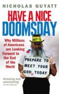 Have A Nice Doomsday di Nicholas Guyatt edito da Ebury Publishing