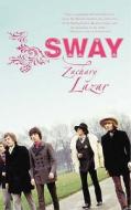 Sway di Zachary Lazar edito da Jonathan Cape