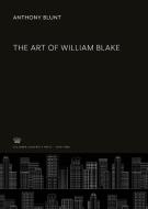 The Art of William Blake di Anthony Blunt edito da Columbia University Press