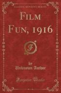 Film Fun, 1916 (classic Reprint) di Unknown Author edito da Forgotten Books
