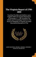 The Virginia Report Of 1799-1800 di James Madison edito da Franklin Classics Trade Press