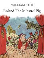 Roland the Minstrel Pig di William Steig edito da FARRAR STRAUSS & GIROUX
