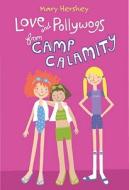 Love and Pollywogs from Camp Calamity di Mary Hershey edito da Yearling Books